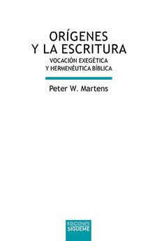 ORÍGENES Y LA ESCRITURA-MARTENS, PETER W.-9788430120048