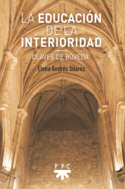 LA EDUCACIÓN DE LA INTERIORIDAD
