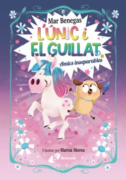 L’ÚNIC I EL GUILLAT, 1. AMICS INSEPARABLES